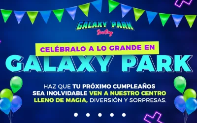 Por qué celebrar tu cumpleaños en Galaxy Park es la mejor opción