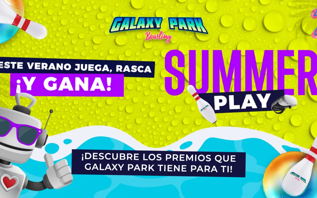 Summer Play. Este verano, juega, rasca y gana en Galaxy Park Bowling
