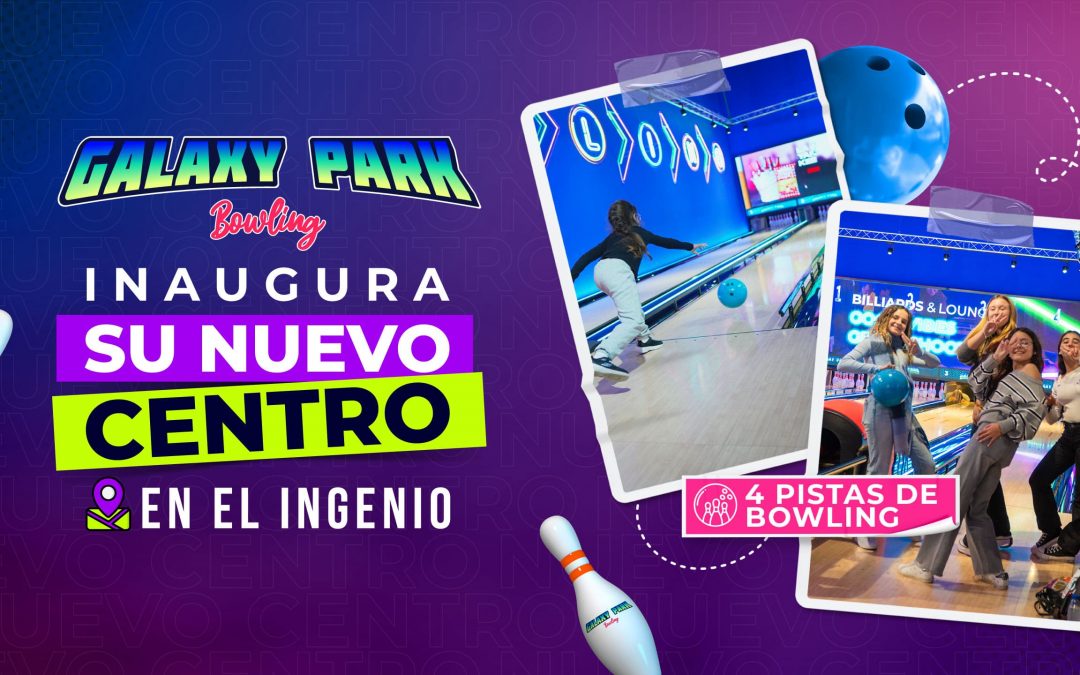 Galaxy Park inaugura su nuevo centro en El Ingenio 